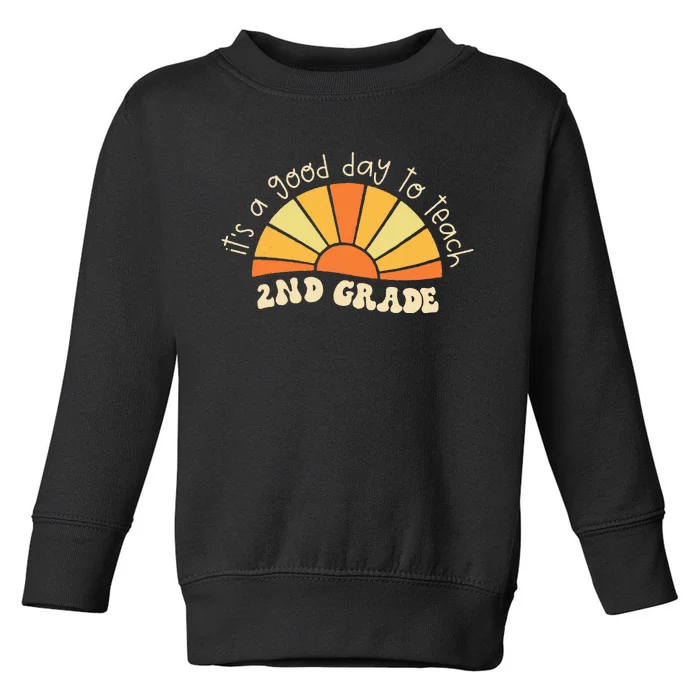 Retro Its Good Day To Teach 2nd Grade Teacher Back To School Toddler Sweatshirt