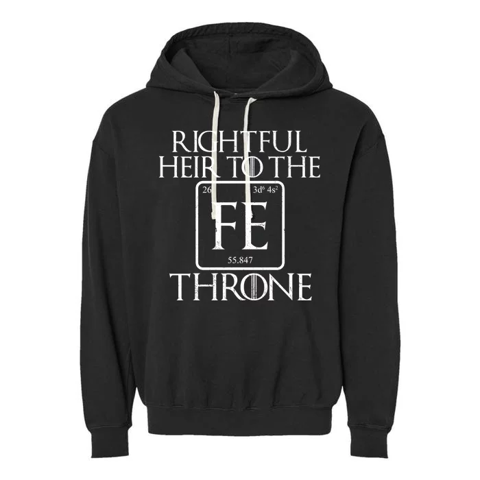 Rightful Heir To The Iron Throne Garment-Dyed Fleece Hoodie