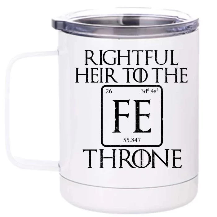 Rightful Heir To The Iron Throne Front & Back 12oz Stainless Steel Tumbler Cup