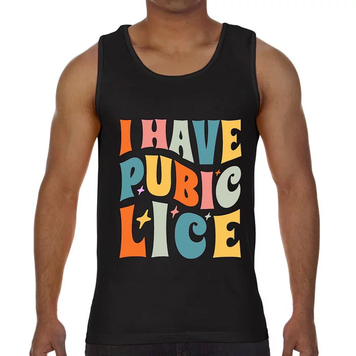 Retro I Have Pubic Lice. Offensive Inappropriate Meme. Funny Comfort Colors® Tank Top