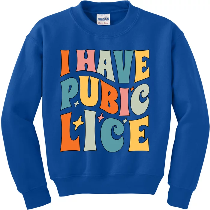 Retro I Have Pubic Lice Offensive Inappropriate Kids Sweatshirt