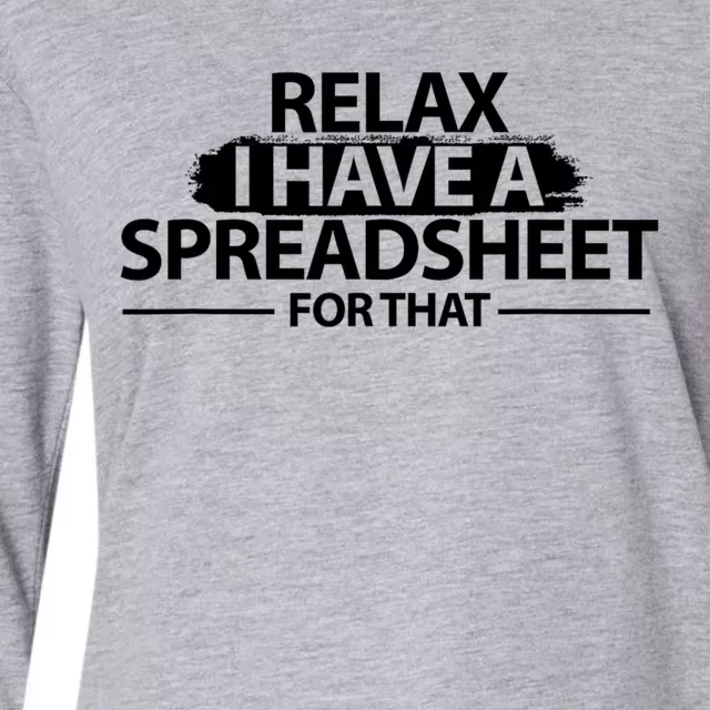 Relax I Have A Spreadsheet For That Accounting Accountants Funny Womens Cotton Relaxed Long Sleeve T-Shirt