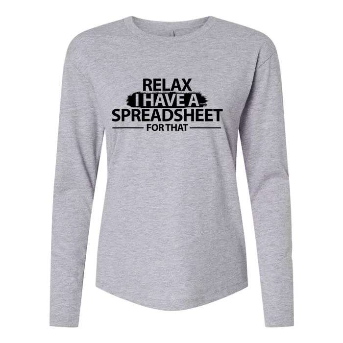 Relax I Have A Spreadsheet For That Accounting Accountants Funny Womens Cotton Relaxed Long Sleeve T-Shirt