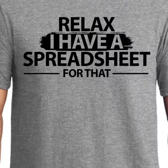 Relax I Have A Spreadsheet For That Accounting Accountants Funny Pajama Set