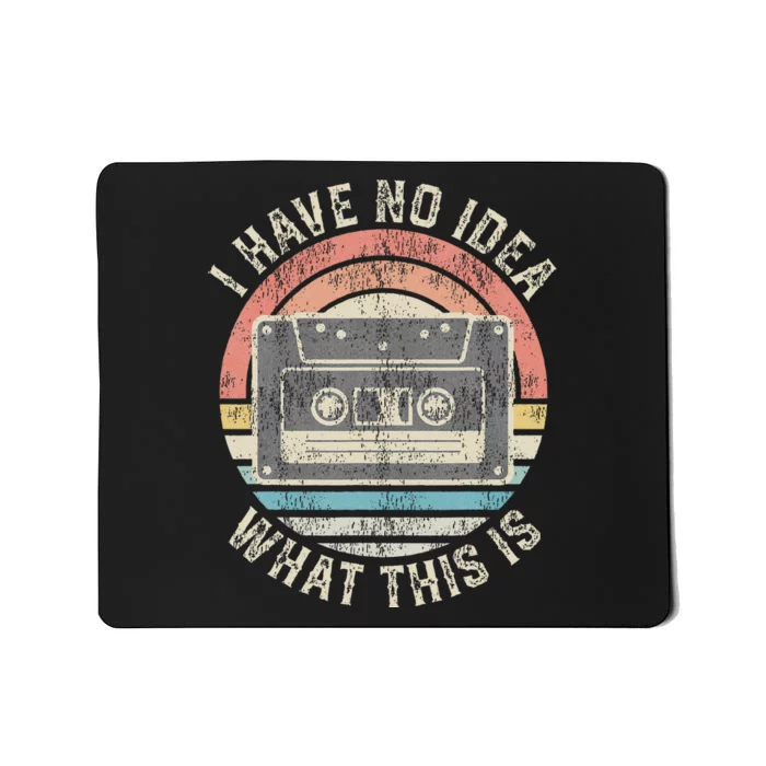 Retro I Have No Idea What This Is Funny Vintage Cassette Mousepad