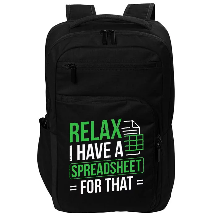 Relax I Have Spreadsheet For That Accountant Spreadsheet Impact Tech Backpack