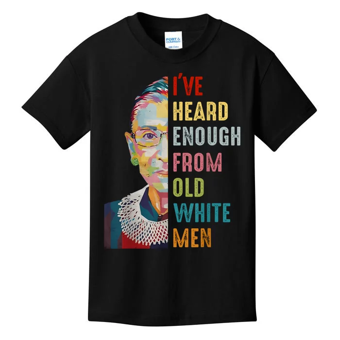 Rbg Ive Heard Enough From Old White Kids T-Shirt