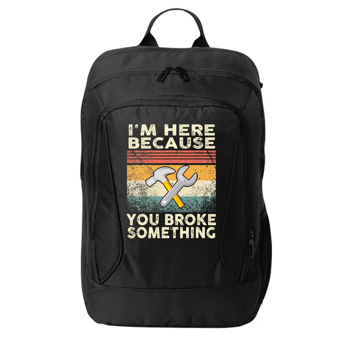 Retro I'm Here Because You Broke Something Mechanic City Backpack