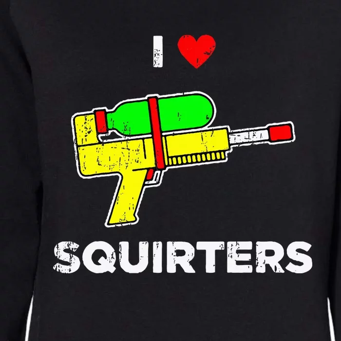 Retro I Heart Squirters Funny I Love Squirters Womens California Wash Sweatshirt