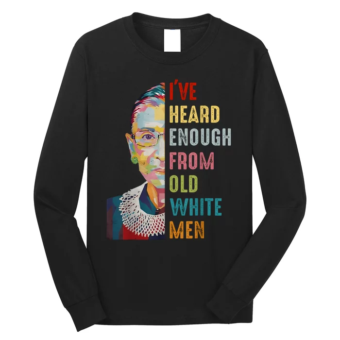 Rbg IVe Heard Enough From Old White Long Sleeve Shirt