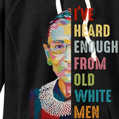 Rbg IVe Heard Enough From Old White Women's Fleece Hoodie