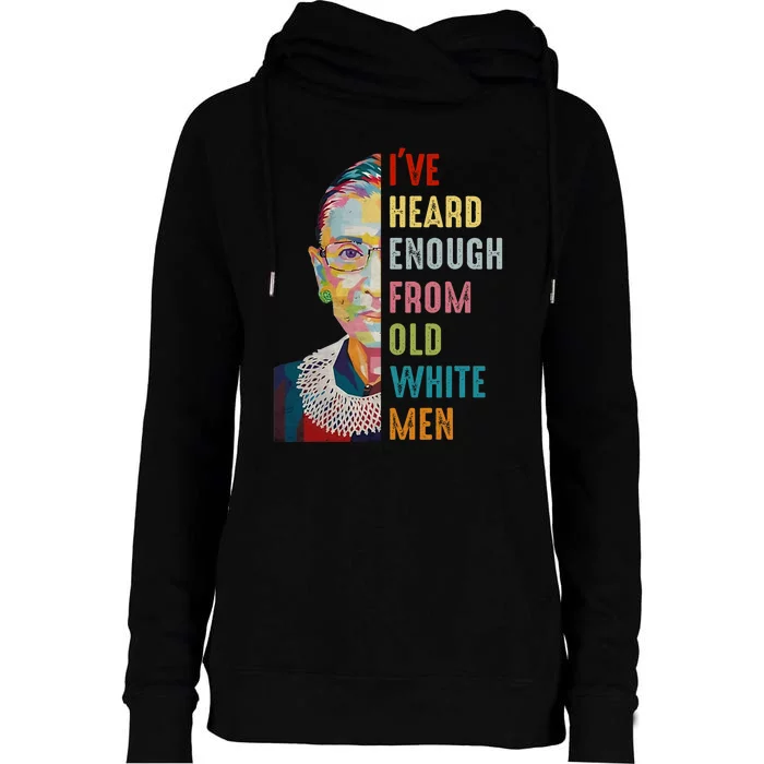 Rbg IVe Heard Enough From Old White Womens Funnel Neck Pullover Hood