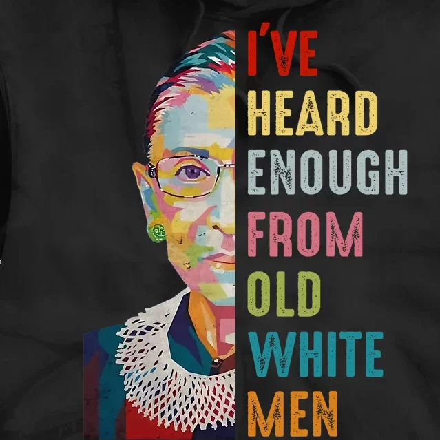 Rbg IVe Heard Enough From Old White Tie Dye Hoodie