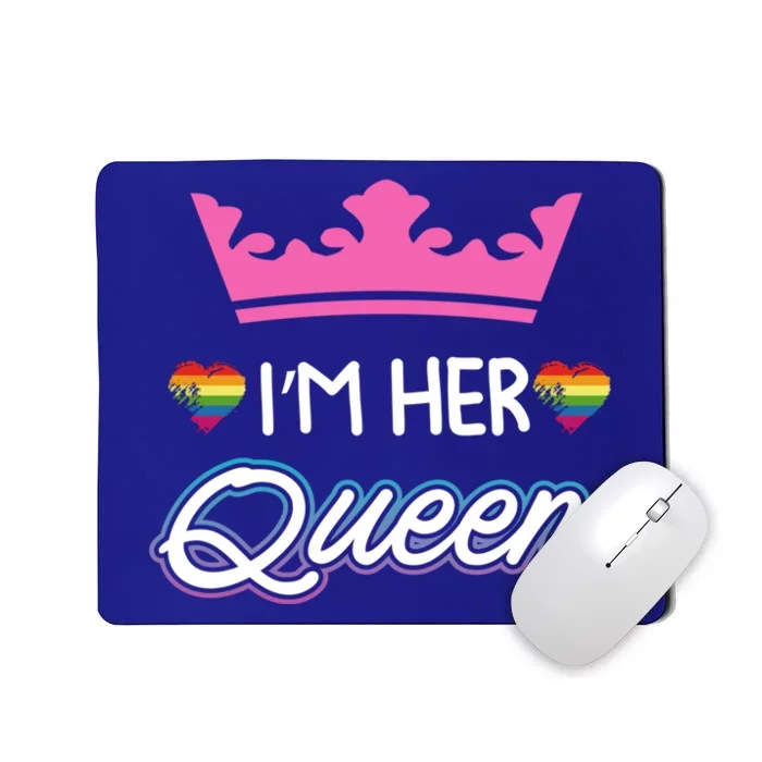 Rainbow I'm Her Queen Lesbian Couple Valentine's Day Meaningful Gift Mousepad