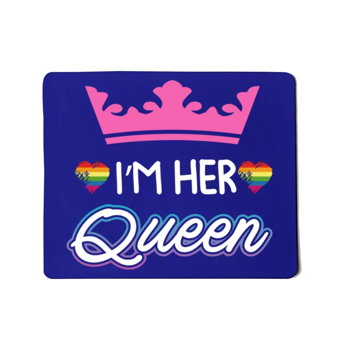 Rainbow I'm Her Queen Lesbian Couple Valentine's Day Meaningful Gift Mousepad