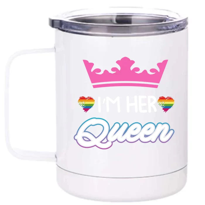 Rainbow I'm Her Queen Lesbian Couple Valentine's Day Meaningful Gift Front & Back 12oz Stainless Steel Tumbler Cup