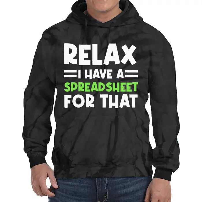 Relax I Have A Spreadsheet For That Public Accountant Tie Dye Hoodie