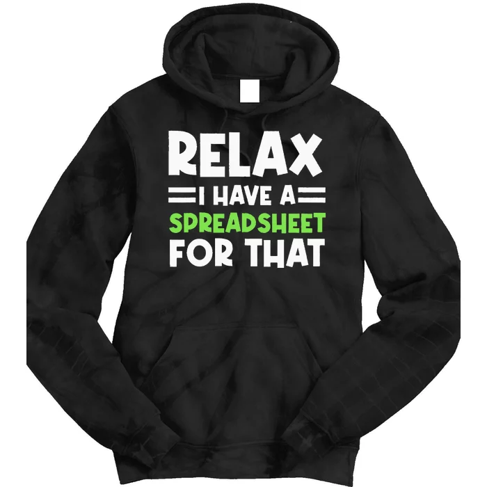 Relax I Have A Spreadsheet For That Public Accountant Tie Dye Hoodie