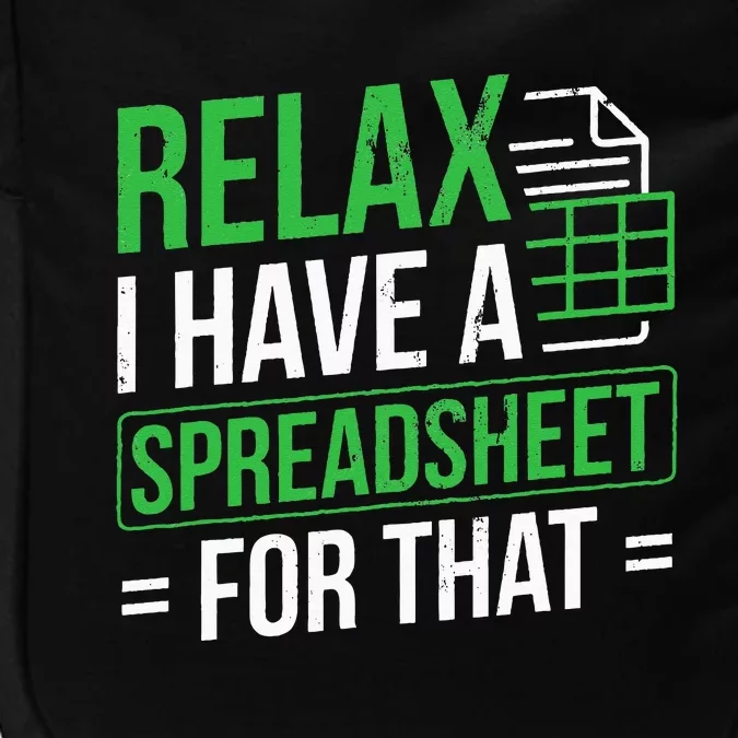 Relax I Have Spreadsheet For That Accountant Spreadsheet Impact Tech Backpack