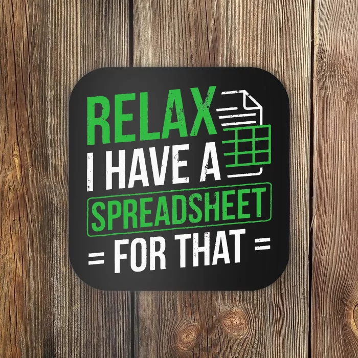 Relax I Have Spreadsheet For That Accountant Spreadsheet Coaster