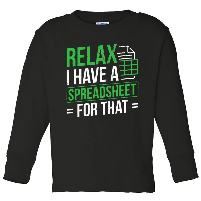 Relax I Have Spreadsheet For That Accountant Spreadsheet Toddler Long Sleeve Shirt