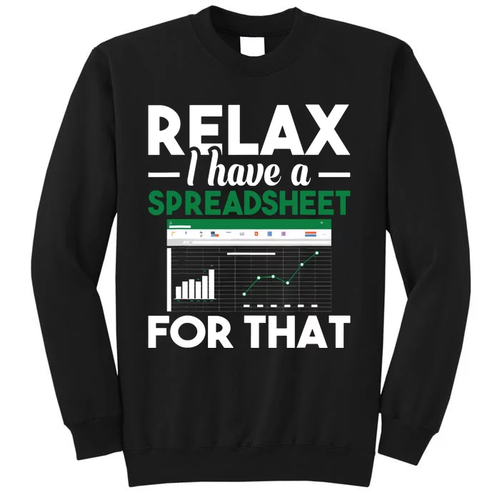 Relax I Have A Spreadsheet For That Accounting Accountant Tall Sweatshirt