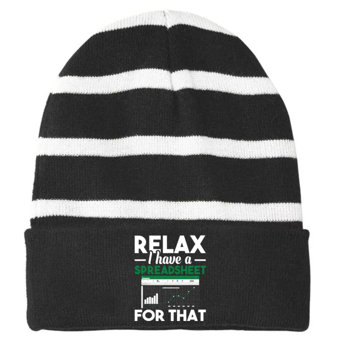 Relax I Have A Spreadsheet For That Accounting Accountant Striped Beanie with Solid Band