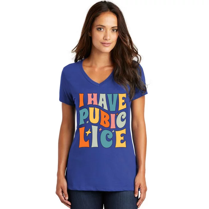 Retro I Have Pubic Lice Offensive Inappropriate Funny Women's V-Neck T-Shirt