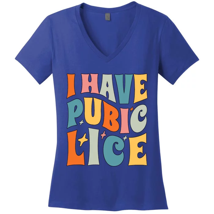 Retro I Have Pubic Lice Offensive Inappropriate Funny Women's V-Neck T-Shirt