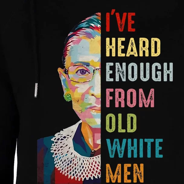 Rbg Ive Heard Enough From Old White Me.N Womens Funnel Neck Pullover Hood