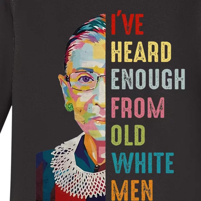 Rbg Ive Heard Enough From Old White Me.N Baby Long Sleeve Bodysuit