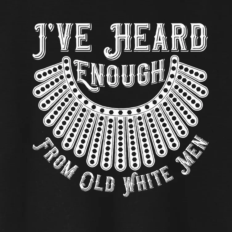 Rbg IVe Heard Enough From Old White Me.N Women's Crop Top Tee