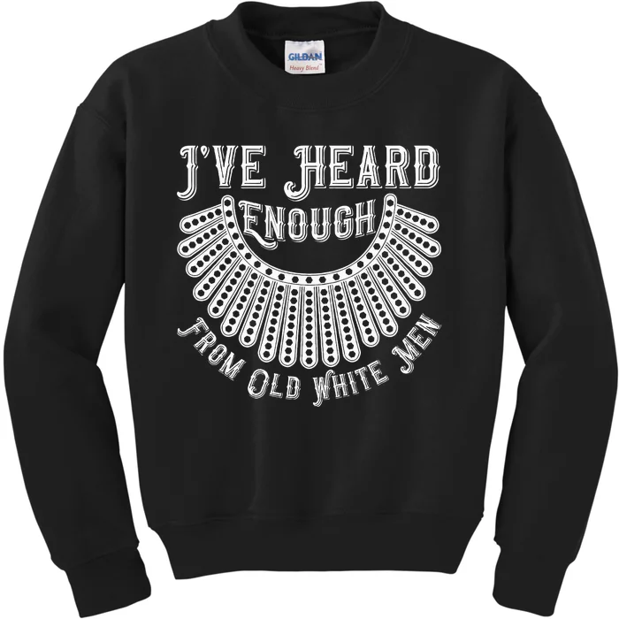 Rbg IVe Heard Enough From Old White Me.N Kids Sweatshirt