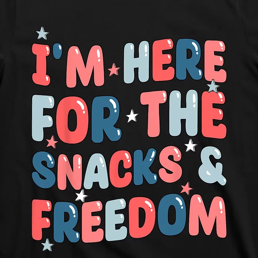 Retro Im Here For The Snacks And Freedom 4th Of July T-Shirt