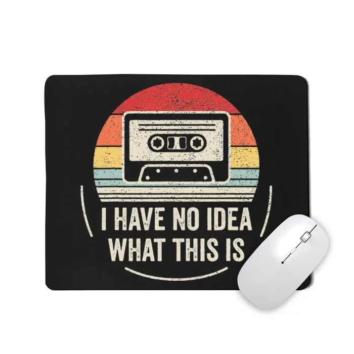 Retro I Have No Idea What This Is Kids Funny Cassette Mousepad