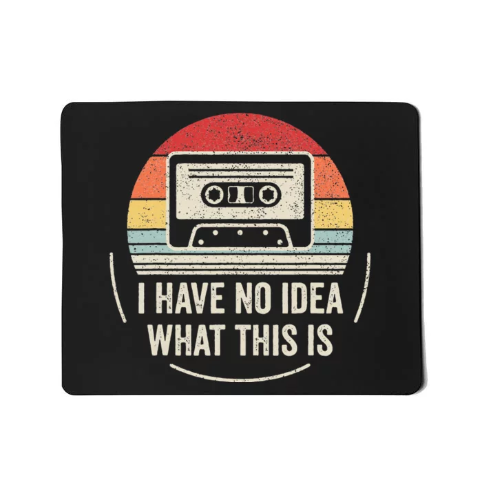 Retro I Have No Idea What This Is Kids Funny Cassette Mousepad