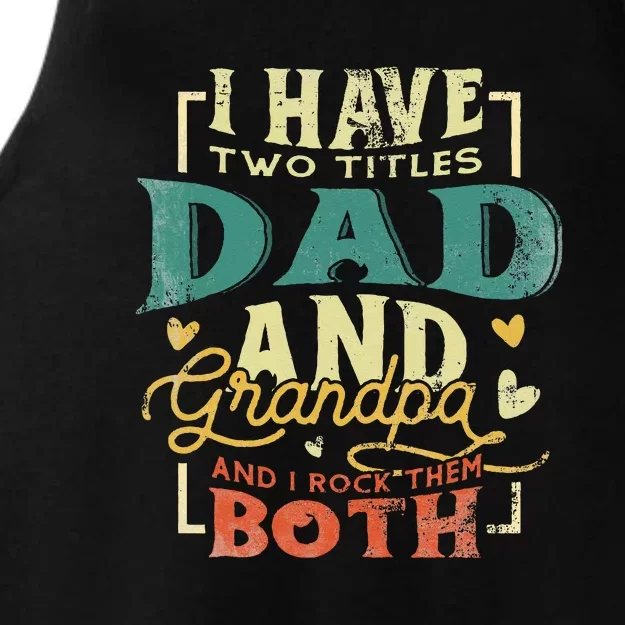 Retro I Have Two Titles Dad And Grandpa Funny Grandpa Fathers Gift For Dad Ladies Tri-Blend Wicking Tank