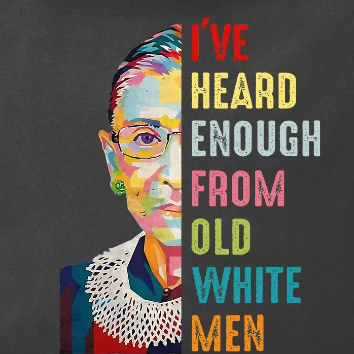 Rbg Ive Heard Enough From Old White Women Feminist Zip Tote Bag