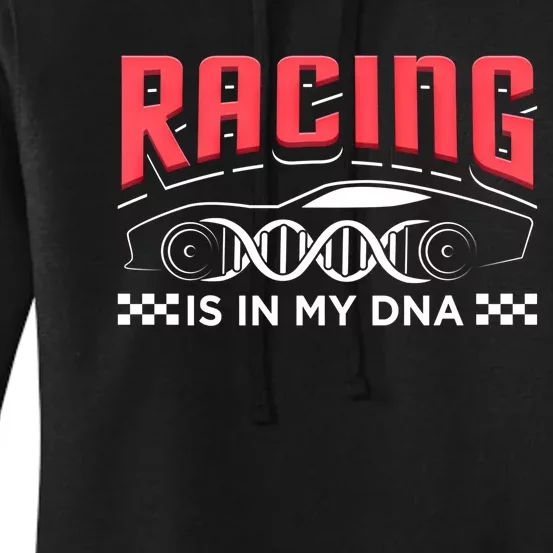 Racing Is In My Dna Because Racecar Drive Dirt Track Racing Funny Gift Women's Pullover Hoodie