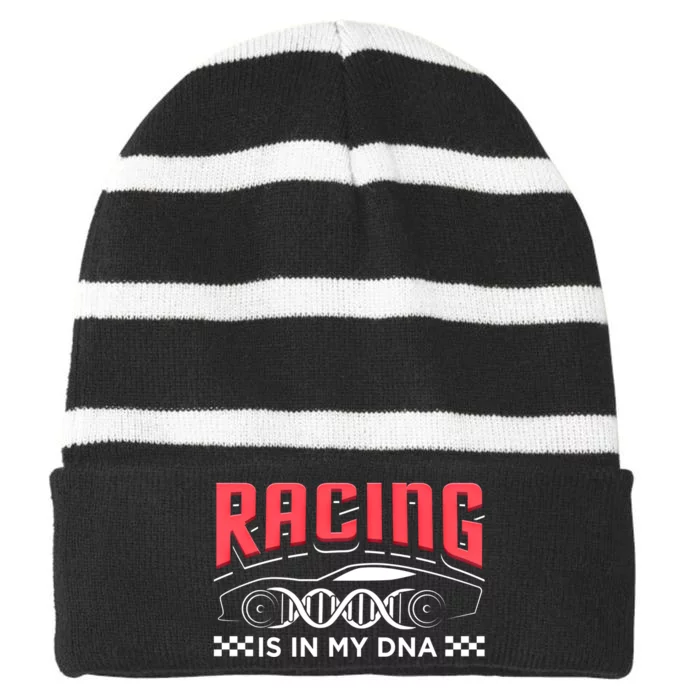 Racing Is In My Dna Because Racecar Drive Dirt Track Racing Funny Gift Striped Beanie with Solid Band