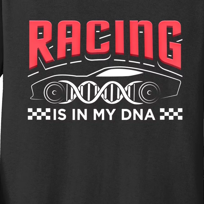 Racing Is In My Dna Because Racecar Drive Dirt Track Racing Funny Gift Kids Long Sleeve Shirt