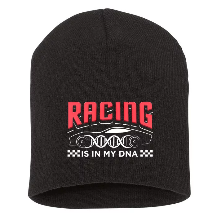 Racing Is In My Dna Because Racecar Drive Dirt Track Racing Funny Gift Short Acrylic Beanie