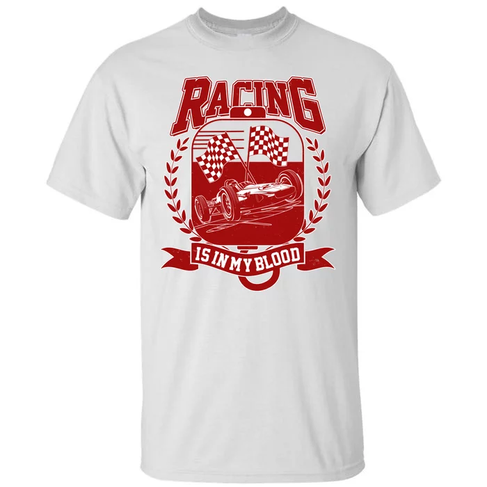 Racing Is In My Blood Tall T-Shirt