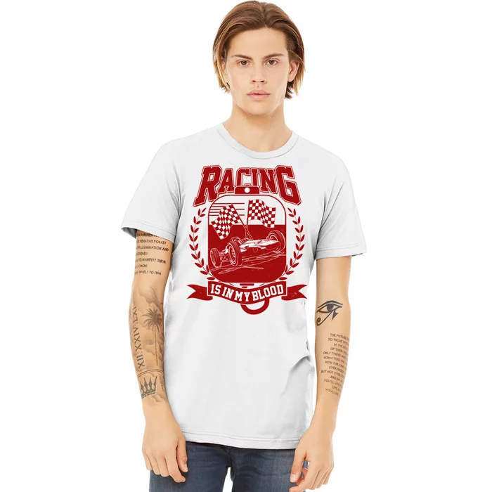 Racing Is In My Blood Premium T-Shirt