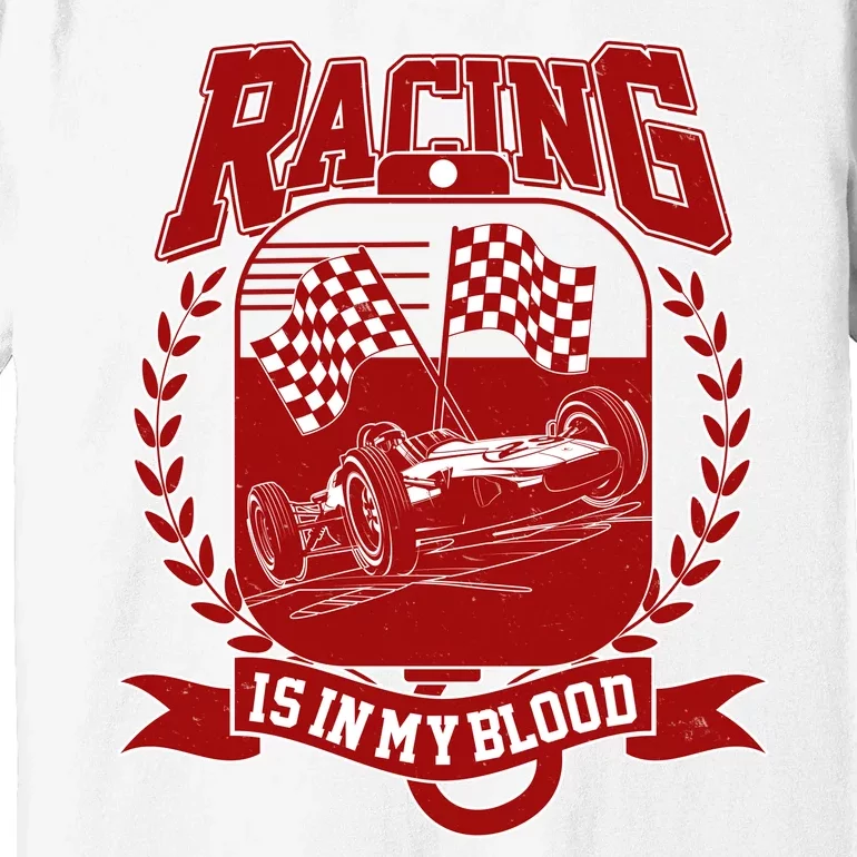 Racing Is In My Blood Premium T-Shirt