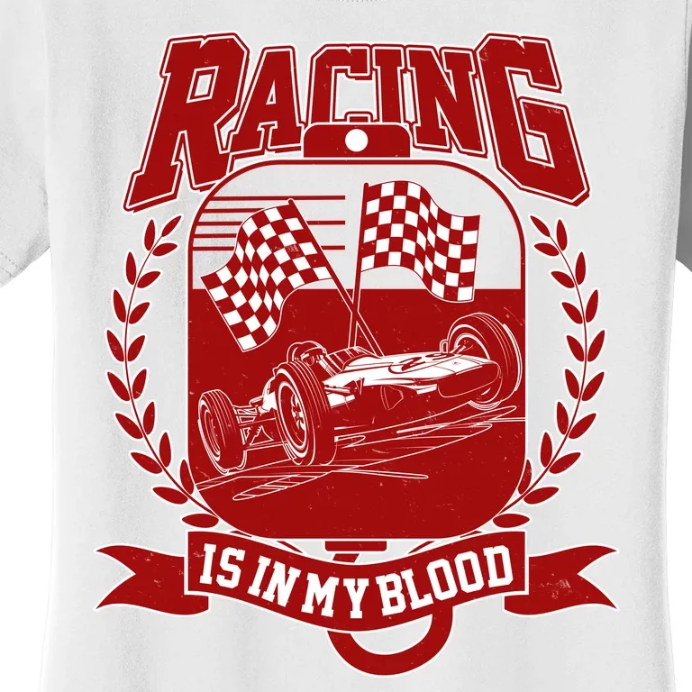 Racing Is In My Blood Women's T-Shirt