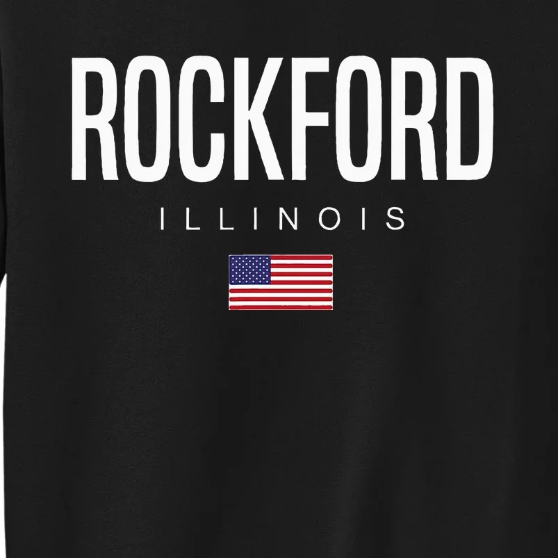 Rockford Illinois Il Tall Sweatshirt