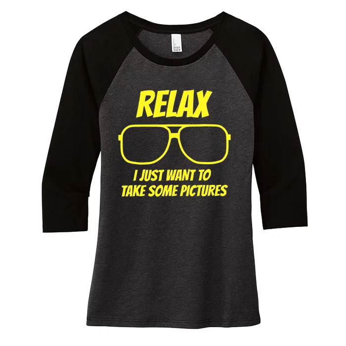 Relax I just want to take some pictures Women's Tri-Blend 3/4-Sleeve Raglan Shirt