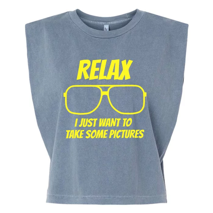 Relax I just want to take some pictures Garment-Dyed Women's Muscle Tee