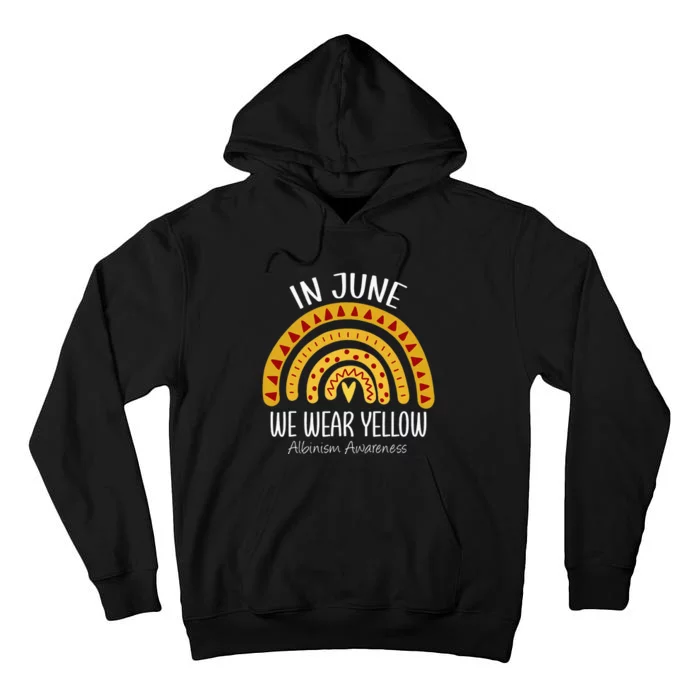 Rainbow In June We Wear Yellow Albinism Awareness Month Tall Hoodie